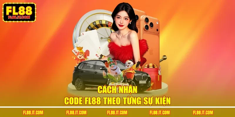 Cách nhận code FL88 theo từng sự kiện