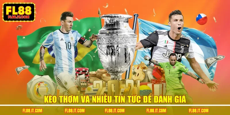 Kèo thơm và nhiều tin tức để đánh giá