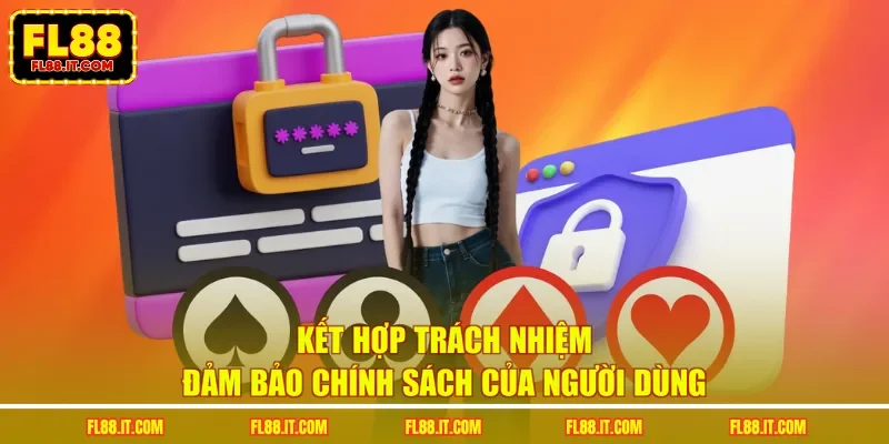 Kết hợp trách nhiệm đảm bảo chính sách của người dùng
