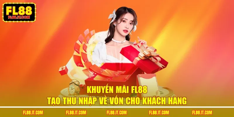Khuyến mãi FL88 tạo thu nhập về vốn cho khách hàng