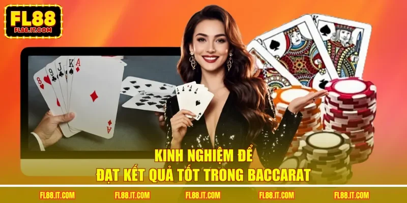 Kinh nghiệm để đạt kết quả tốt trong Baccarat
