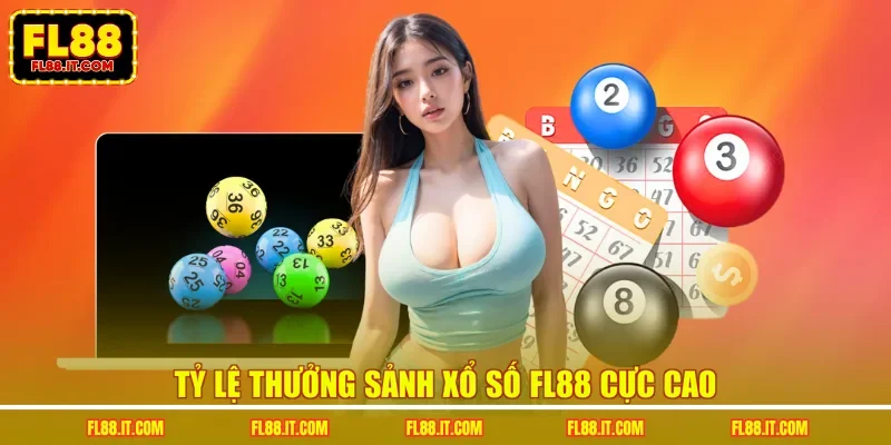 Tỷ lệ thưởng sảnh xổ số FL88 cực cao