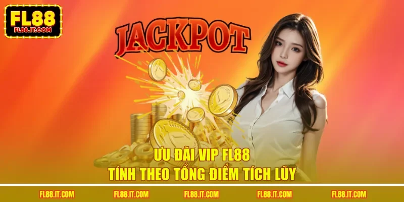 Ưu đãi VIP FL88 tính theo tổng điểm tích lũy